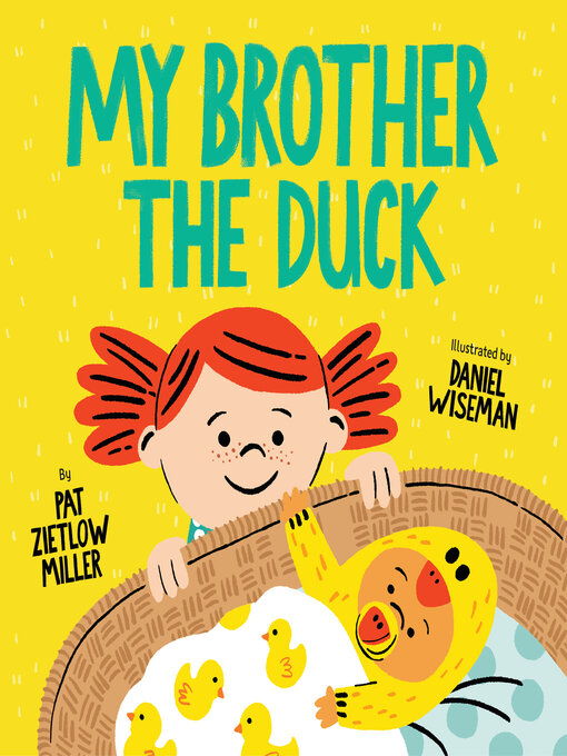 Title details for My Brother the Duck by Pat Zietlow Miller - Available